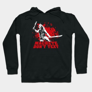 Machete Don't Text Quote Hoodie